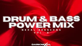 Nexal Sessions Vol. 2 | DRUM & BASS - POWER MIX