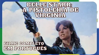 Belle Starr: A Pistoleira de Virginia | Faroeste | Western | Filme Completo em Português