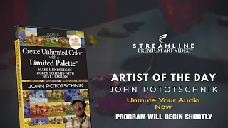 John Pototschnik “Create Unlimited Color with a Limited Palette” **FREE LESSON VIEWING**