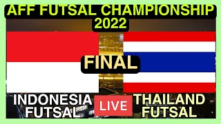🔴LIVE INDONESIA FUTSAL VS THAILAND FUTSAL (FINAL) - AFF FUTSAL CHAMPIONSHIP 2022 LIVE FUTSAL HD 2022