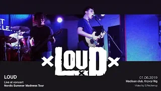 Loud (Live at Nordic Summer Madness Tour, 01.06.2019, Madisan club, Kryvyi Rih)