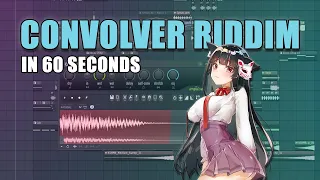 CONVOLVER RIDDIM IN 60 SECONDS (SOUND DESIGN TUTORIAL)