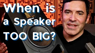 Studio Monitors: Too Big VS. Too Small