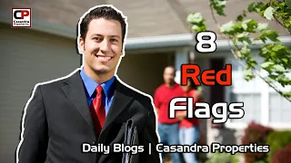 8 Red Flags To Watch For When Choosing A Real Estate Agent | Casandra Properties