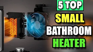 Best Bathroom Heater | Top 5 Small Space Heaters For Bathrooms