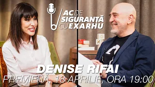 Ac de Siguranta #10 cu Răzvan Exarhu. Invitat Denise Rifai