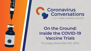 Coronavirus Conversations: On the Ground - Inside the COVID-19 Vaccine Trials