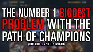 The NUMBER ONE BIGGEST PROBLEM with the Path of Champions that Riot IGNORED | Path of Champions 2.0