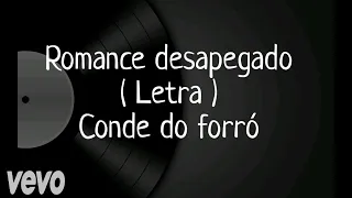 Romance desapegado - Letra - Conde do forró