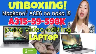 Unboxing: My new ACER i5, A315-59-598K | Good For Video Editing ng VLOG. 8k ang Discount!