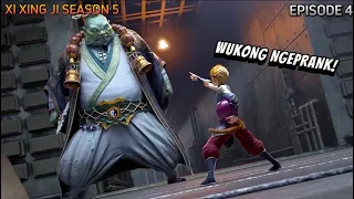 WUKONG BIKIN DEWA BULUS IJO TAK BERKUTIK | XI XING JI SEASON 5 EPISODE 4