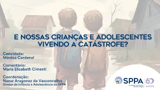 E nossas crianças e adolescentes vivendo a catástrofe?