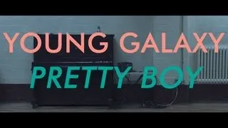 YOUNG GALAXY 'Pretty Boy' [OFFICIAL VIDEO]