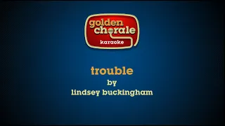 lindsey buckingham - trouble (karaoke)