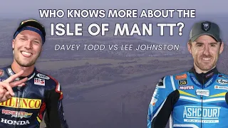 Who knows more about the Isle of Man TT? - Davey Todd vs Lee Johnston