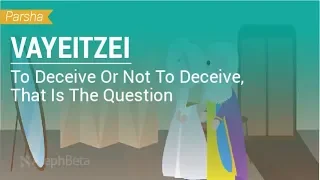 Parshat Vayeitzei: To Deceive Or Not To Deceive? That Is The Question
