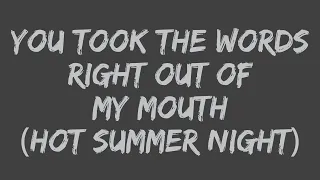 Meat Loaf - You Took The Words Right Out Of My Mouth (Hot Summer Night) (Lyrics)