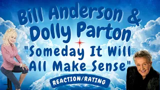 Bill Anderson & Dolly Parton -- Someday It'll All Make Sense  [REACTION/SPECIAL REQUEST]