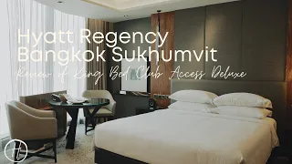 Review: King Bed Club Access Deluxe at Hyatt Regency Bangkok Sukhumvit