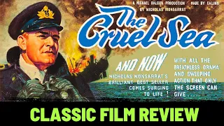 The Cruel Sea (1953) CLASSIC WAR FILM REVIEW
