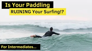 Transform Your Paddling... (Quick Intermediate Paddle Tips)