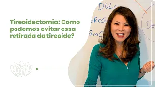 Tireoidectomia: como podemos evitar essa retirada da tireoide? 20/09/2021