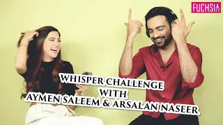 Arslan Naseer & Aymen Saleem | Whisper Challenge |  Chupke Chupke | Hadi & Mishi | FUCHSIA