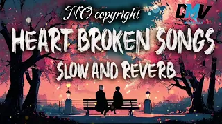 Broken heard songs 💔😔 ( Slow and Revebs) copyright free music 🎶