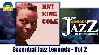 Nat King Cole - Essential Jazz Legends - Vol 2 (Full Album / Album complet)