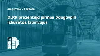 DLRR prezentēja pirmos Daugavpilī izbūvētos tramvajus