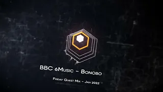 Bonobo - Friday Guest Mix | BBC 6Music - Jan 2022