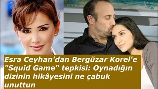 Esra Ceyhan'dan Bergüzar Korel'e "Squid Game" tepkisi: Oynadığın dizinin hikâyesini ne çabuk unuttun