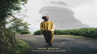 Same Prayer - Chronixx Ft. Kabaka Pyramid [2020]