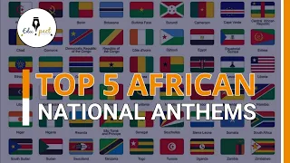 Top (Best) 5 African National Anthems | 2022 List