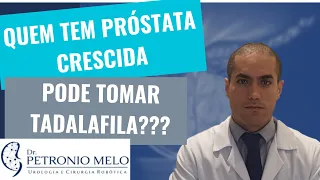 Can people with enlarged prostates take Tadalafil? | Dr. Petronio Melo