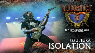 SEPULTURA - Isolation - Bloodstock 2023