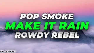 Pop Smoke ft. Rowdy Rebel - MAKE IT RAIN (Lyrics)