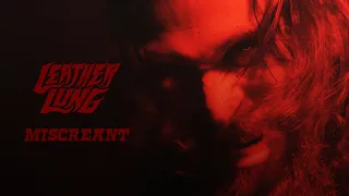 Leather Lung - Miscreant [OFFICIAL VIDEO]