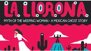 La Llorona, Weeping Woman - A Mexican Ghost Story