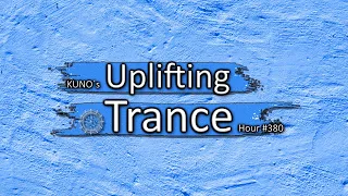 KUNO´s UPLIFTING TRANCE HOUR 380 [MIX January 2022] 🎵