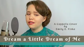 Dream a Little Dream of Me (A Cappella Cover) | Emily E. Finke