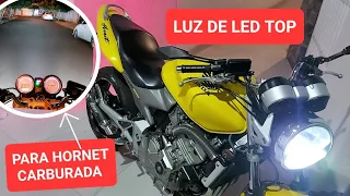 Luz de Led Top para Hornet Carburada