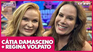 CÁTIA DAMASCENO E REGINA VOLPATO  -  TICARACATICAST | EP 414