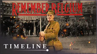 Germany's Brutal Invasion And Mistreatment Of Belgium | First World War EP2 | Timeline