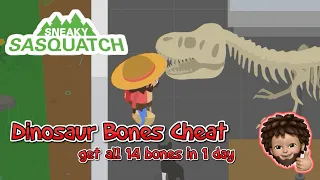 Sneaky Sasquatch - dinosaur bones cheat, get all 14 bones in one day