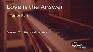 Love is the Answer (Raymond Hannisian) -  Tenor