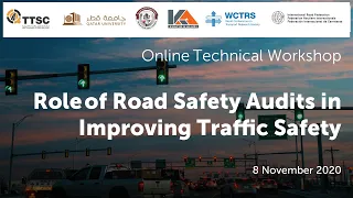 Technical Workshop on “Role of Road Safety Audits in Improving Traffic Safety” - 08 Nov 2020