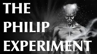 The Philip Experiment