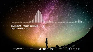 Eminem - Without Me ( Dj Deyko Remix 2023 )