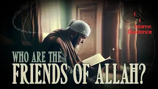 Who Are The Friends Of Allah?